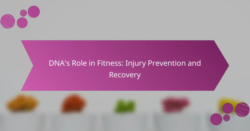 DNA’s Role in Fitness: Injury Prevention and Recovery