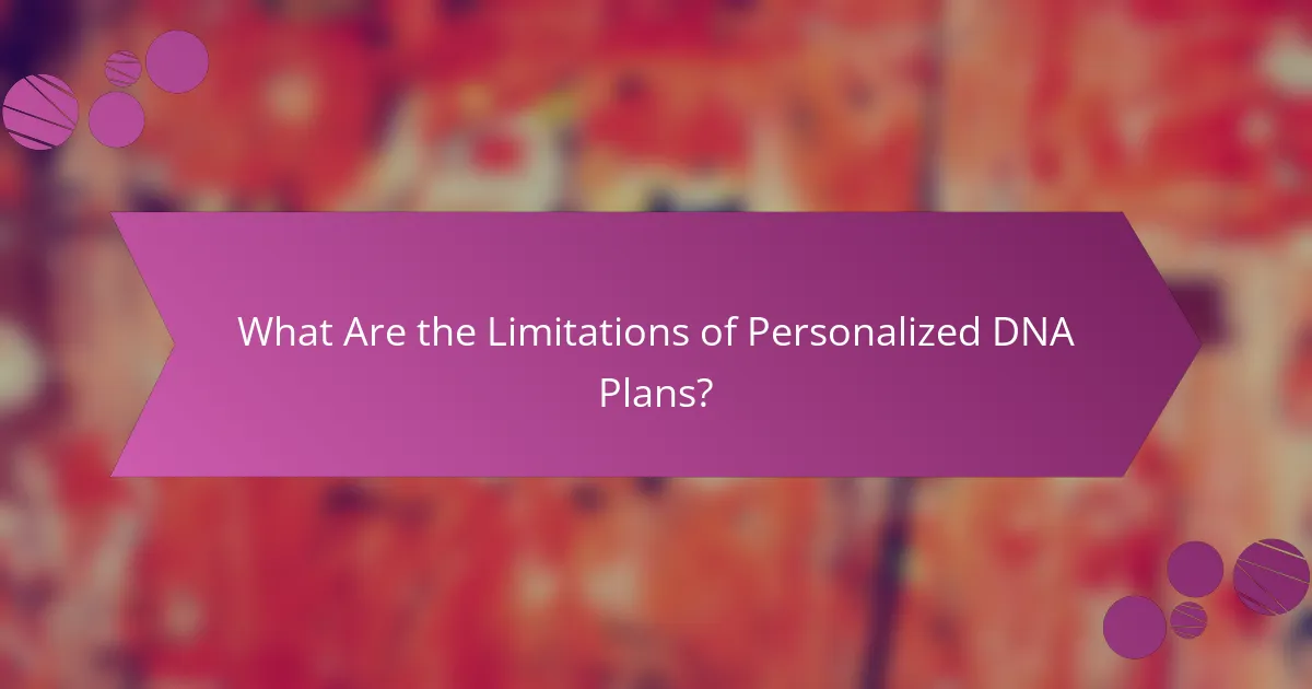 What Are the Limitations of Personalized DNA Plans?